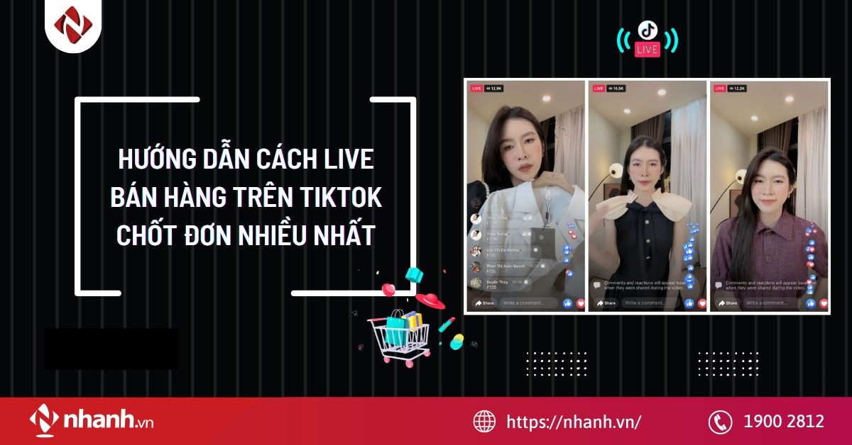 Hướng dẫn cách live bán hàng trên Tiktok chốt đơn nhiều nhất