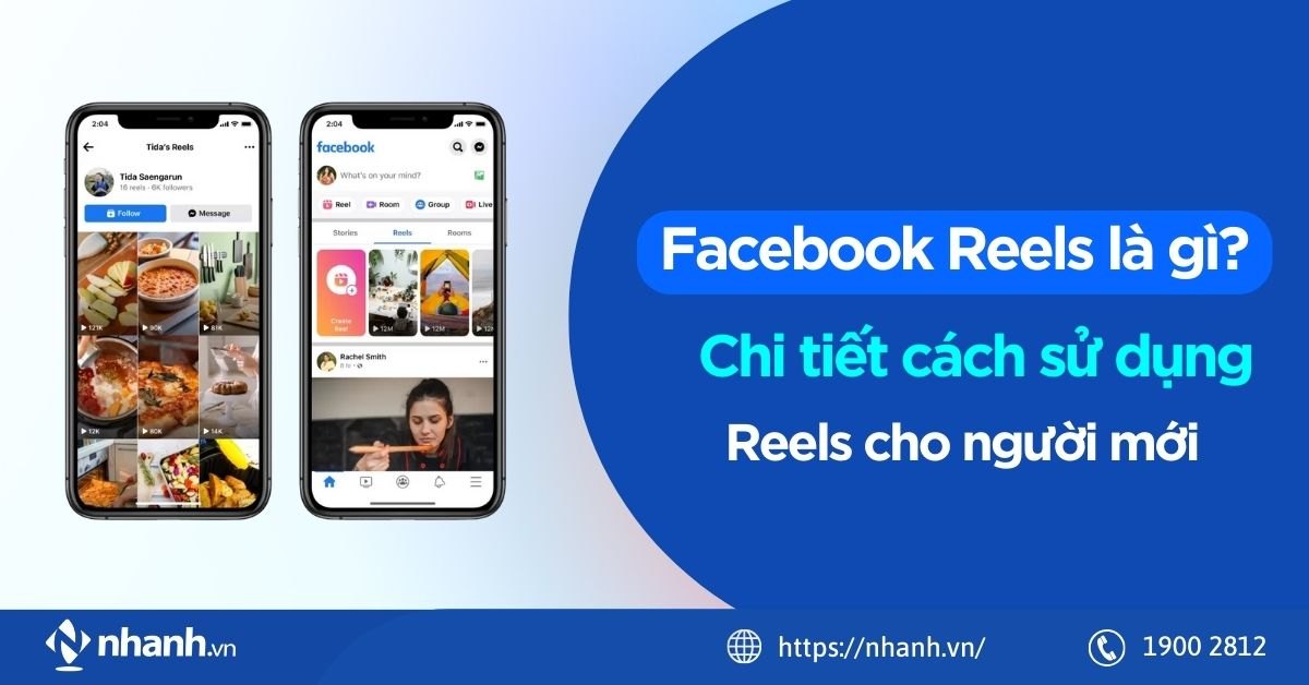 Facebook Reels là gì? Chi tiết cách sử dụng Reels cho người mới