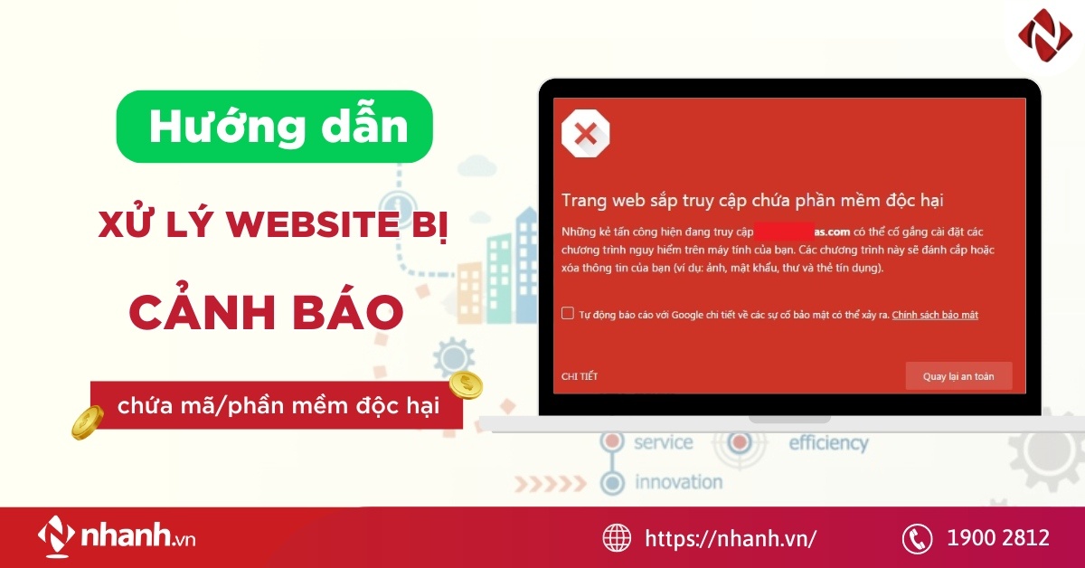 Hướng dẫn xử lý website bị cảnh báo chứa mã/phần mềm độc hại
