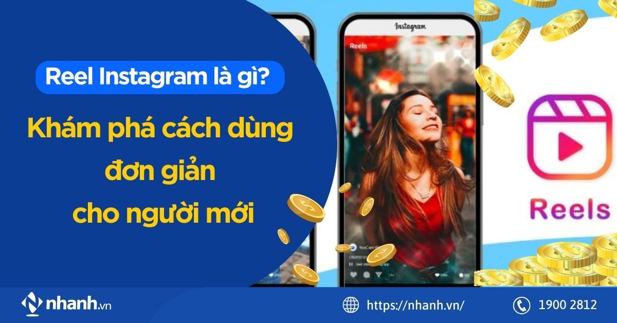 Reel Instagram là gì? Khám phá cách dùng đơn giản cho người mới