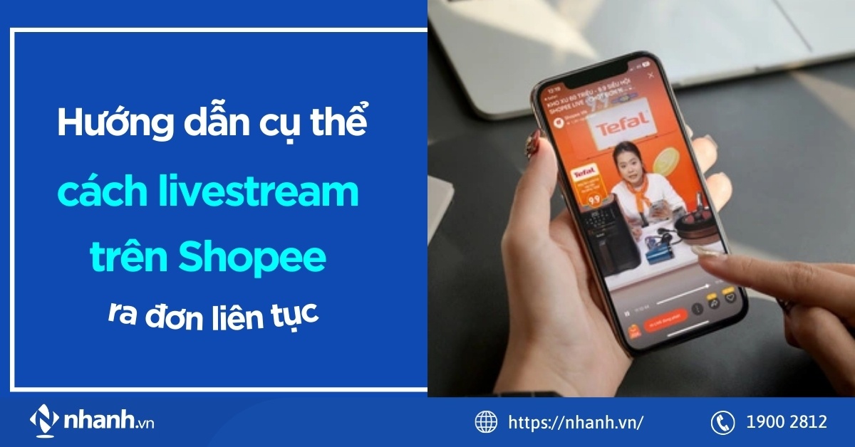Hướng dẫn cụ thể cách livestream trên Shopee ra đơn liên tục