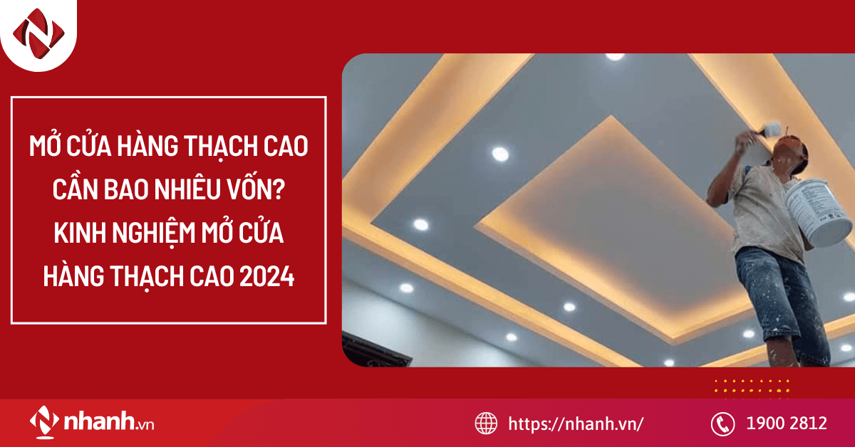 Mở cửa hàng thạch cao cần bao nhiêu vốn? Kinh nghiệm mở cửa hàng thạch cao 2025