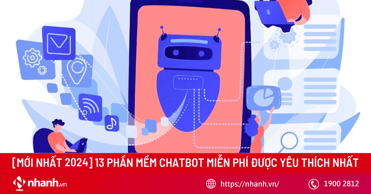 [MỚI NHẤT 2024] 13 phần mềm Chatbot miễn phí được yêu thích nhất