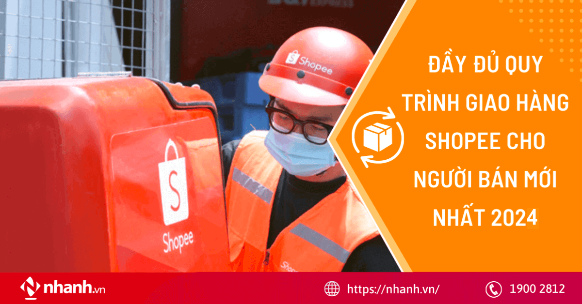 Đầy đủ quy trình giao hàng Shopee cho người bán mới nhất 2025