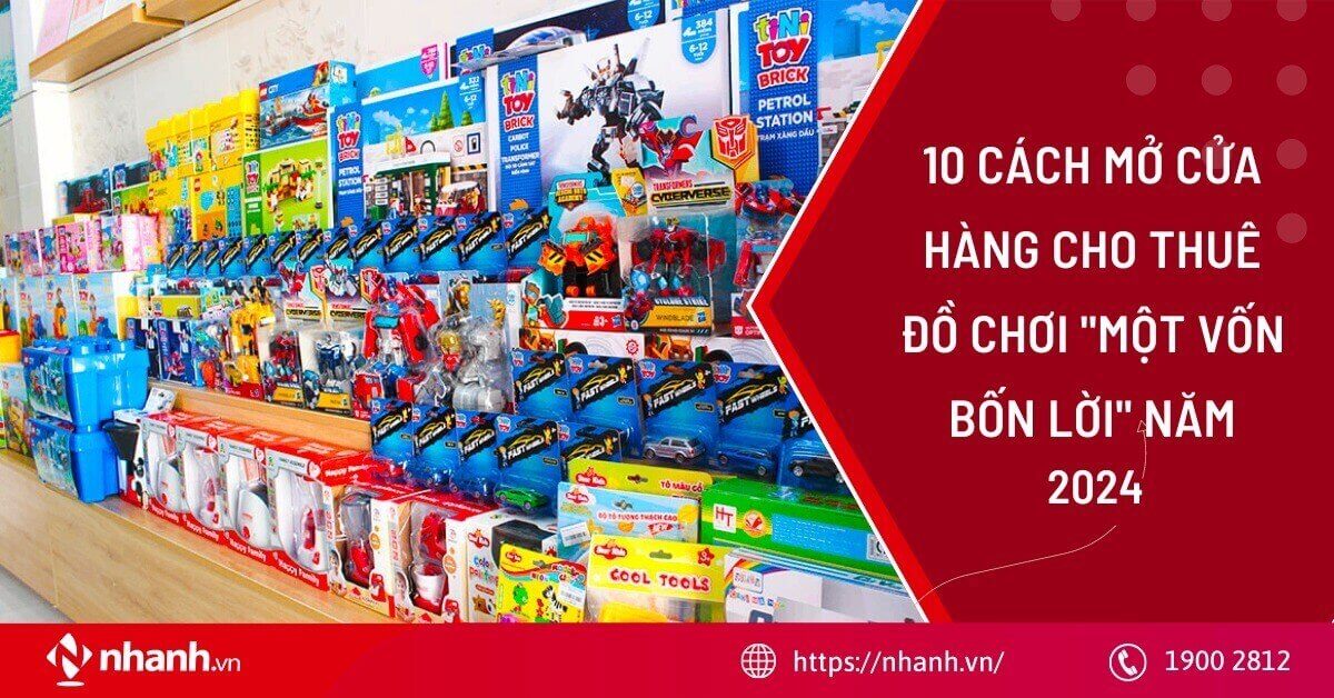 10 cách mở cửa hàng cho thuê đồ chơi 