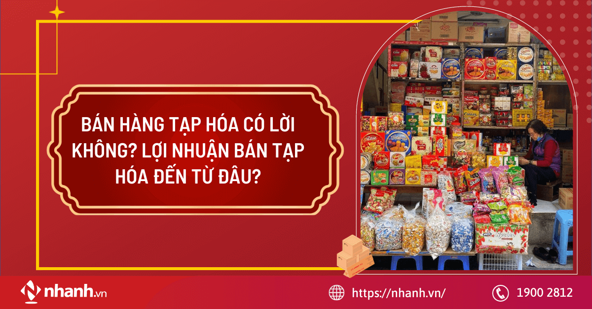 Bán hàng tạp hóa có lời không? Lợi nhuận bán tạp hóa đến từ đâu?