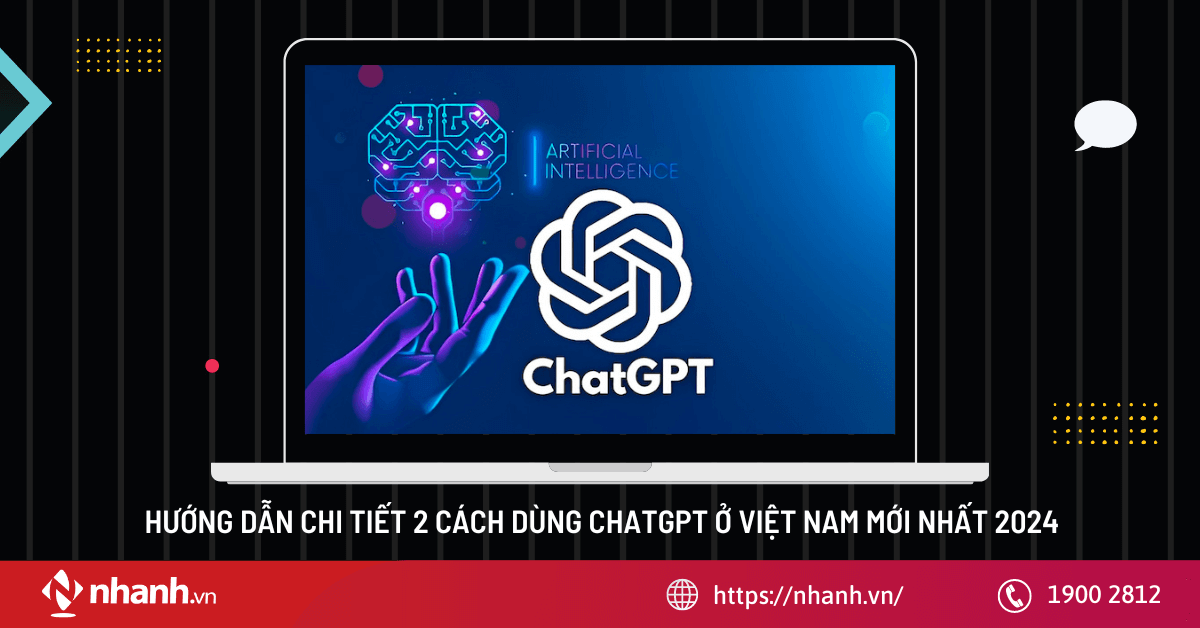 Hướng dẫn chi tiết 2 cách dùng ChatGPT ở Việt Nam mới nhất 2025