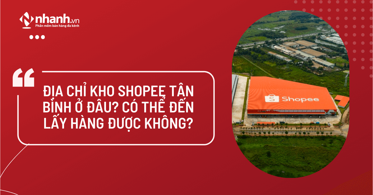 Địa chỉ kho Shopee Tân Bình ở đâu? Có thể đến lấy hàng được không?