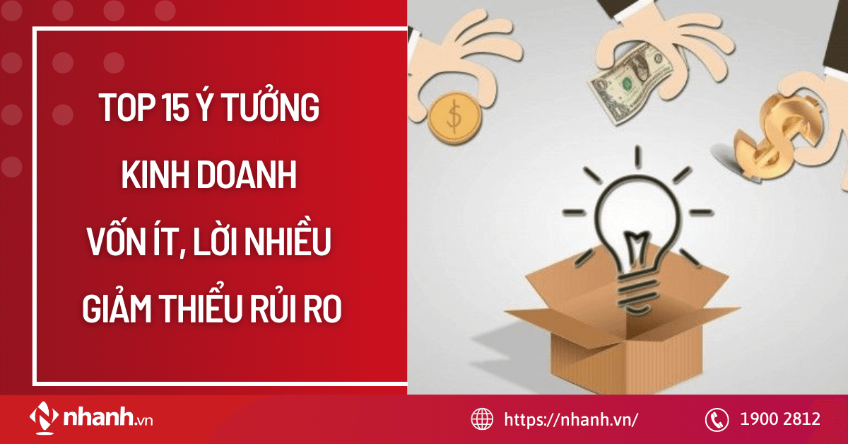 TOP 15 ý tưởng kinh doanh vốn ít lời nhiều, giảm thiểu rủi ro