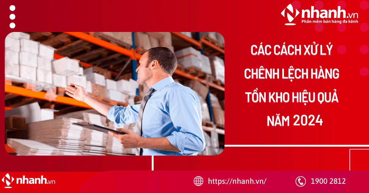 Các cách xử lý chênh lệch hàng tồn kho hiệu quả năm 2024