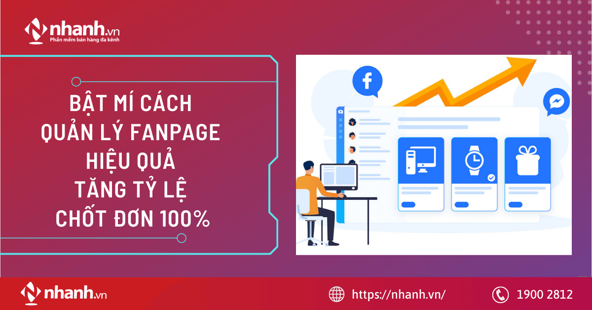 Bật mí cách quản lý Fanpage hiệu quả, tăng tỉ lệ chốt đơn 100%