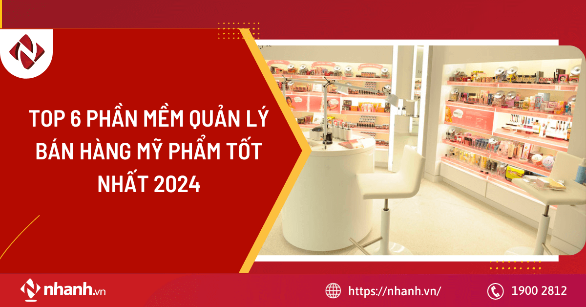 TOP 6 phần mềm quản lý bán hàng mỹ phẩm tốt nhất 2024