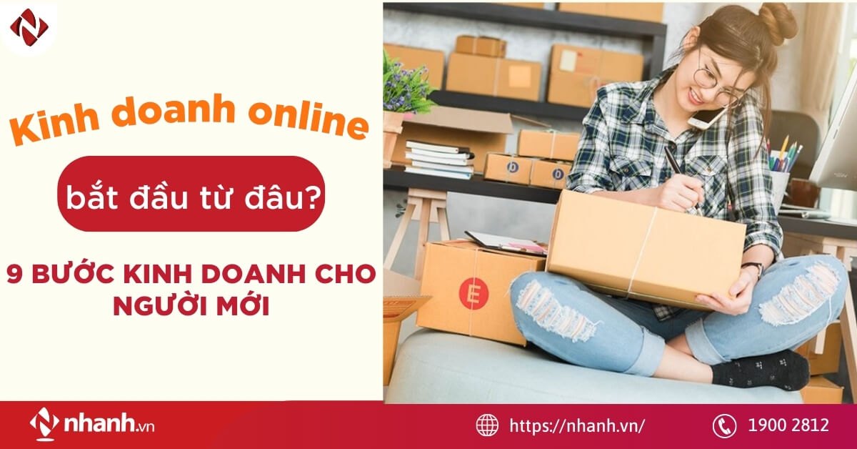 Kinh doanh online bắt đầu từ đâu? 9 bước kinh doanh cho người mới