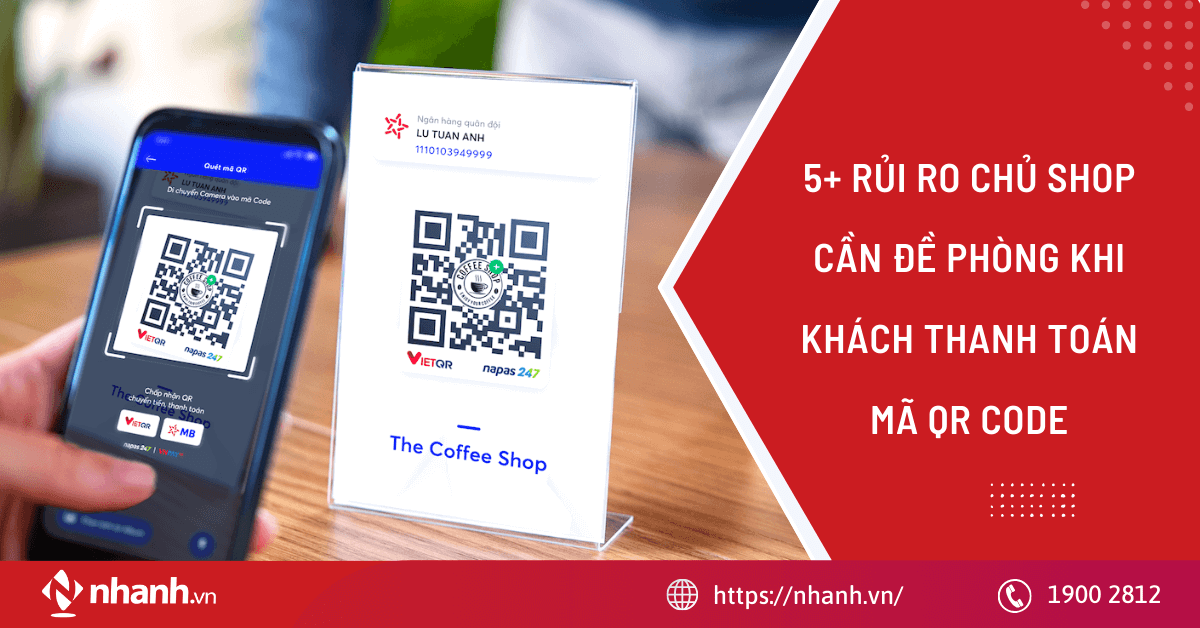 5+ rủi ro chủ shop cần đề phòng khi khách thanh toán mã QR Code