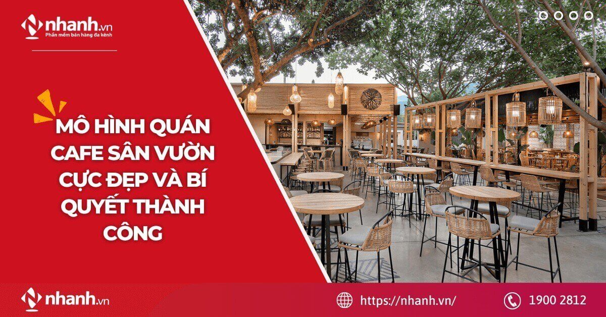 Mô hình quán Cafe sân vườn cực đẹp và bí quyết thành công