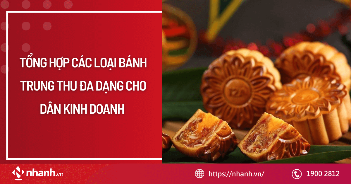 Tổng hợp các loại bánh trung thu đa dạng cho dân kinh doanh