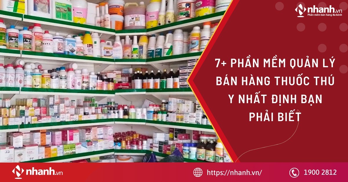 7+ phần mềm quản lý bán hàng thuốc thú y nhất định bạn phải biết