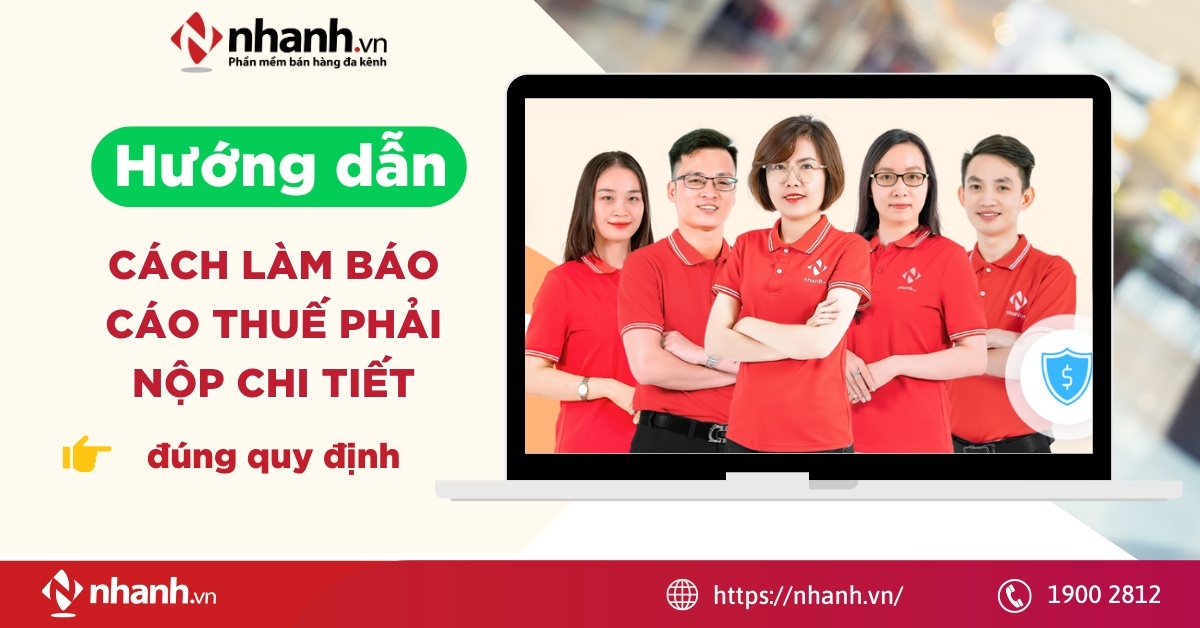 Hướng dẫn cách làm báo cáo thuế phải nộp chi tiết, đúng quy định