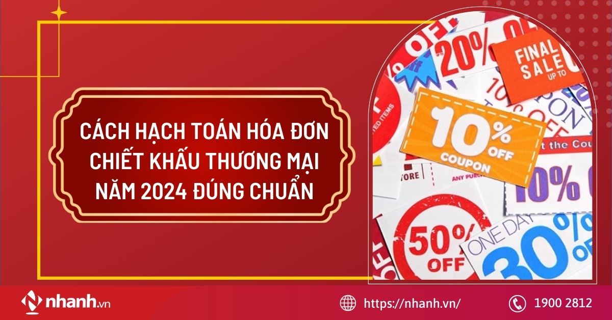 Cách hạch toán hóa đơn chiết khấu thương mại năm 2024 đúng chuẩn