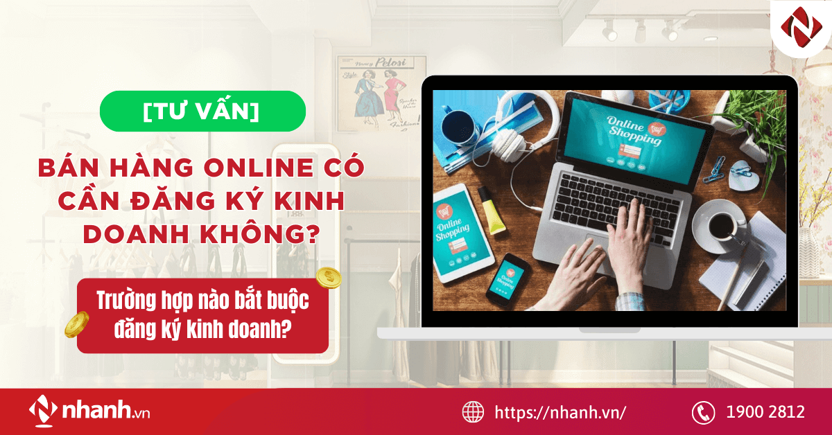 Bán hàng online có cần đăng ký kinh doanh không? Trường hợp nào bắt buộc đăng ký?