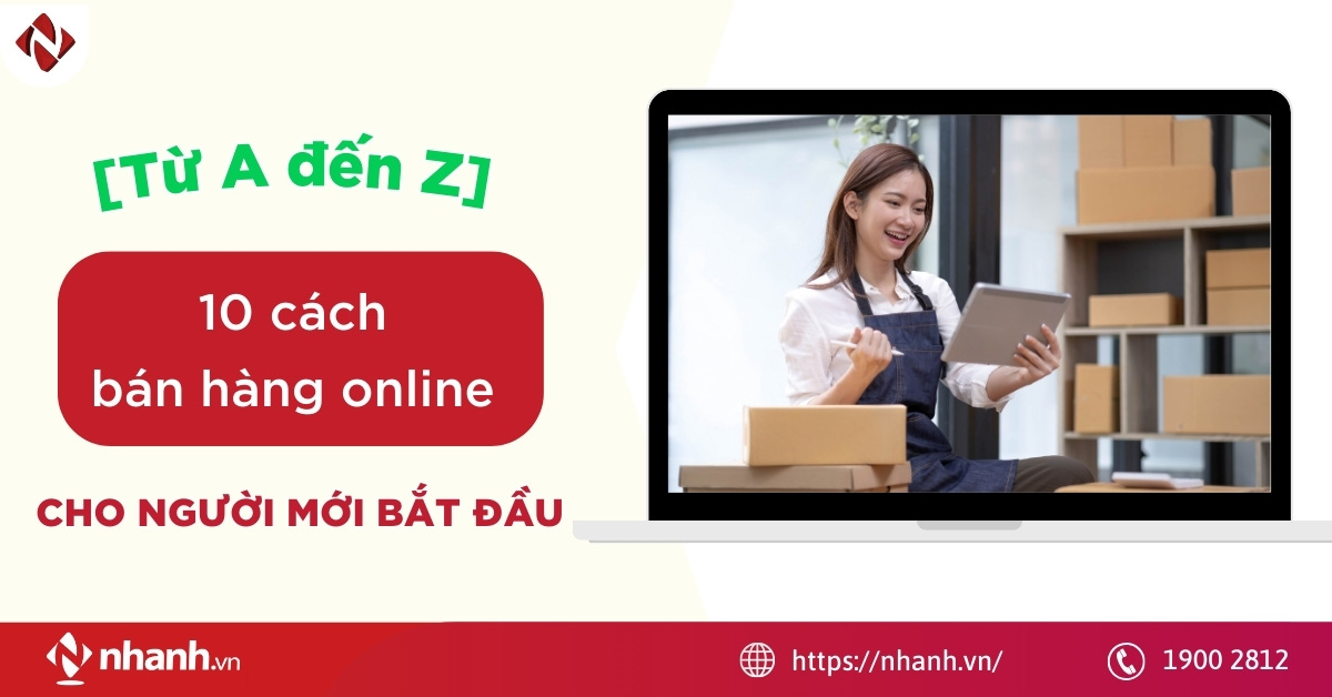 [Từ A đến Z] 10 cách bán hàng online cho người mới bắt đầu