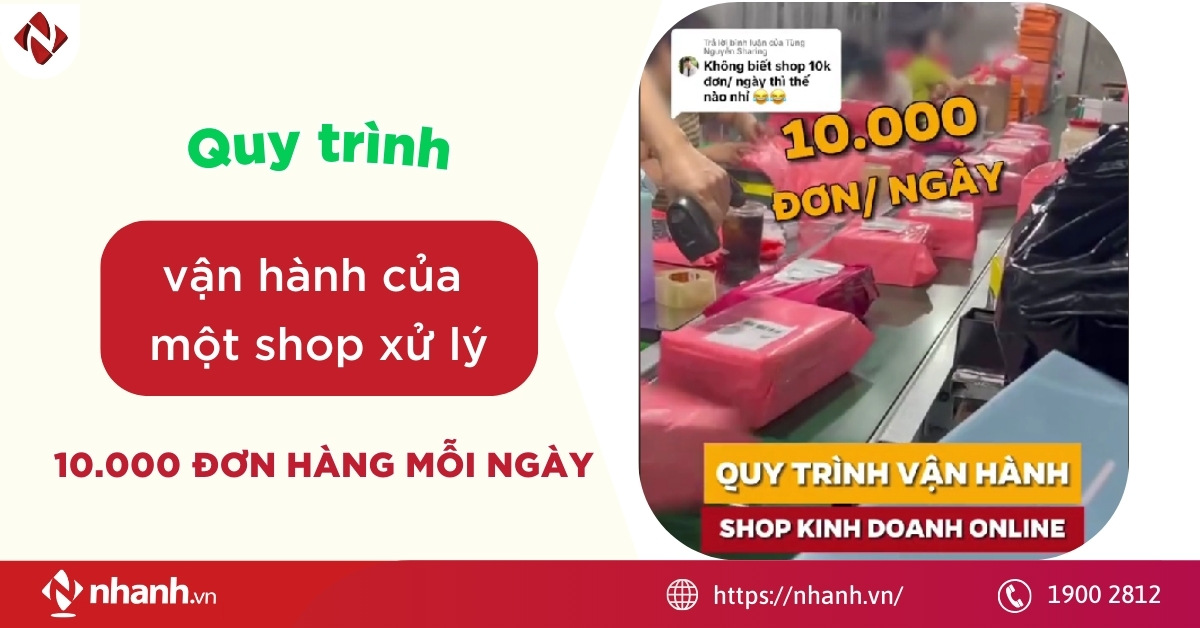 Quy trình vận hành của một shop xử lý 10.000 đơn hàng mỗi ngày