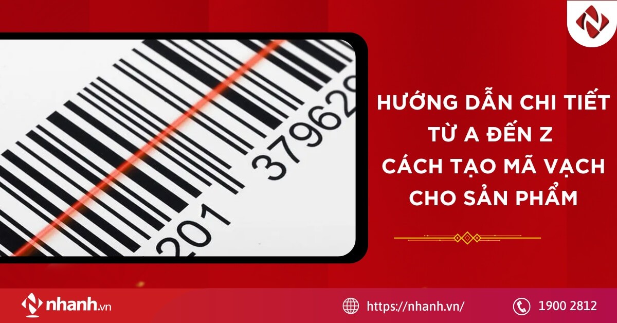 Hướng dẫn chi tiết từ A đến Z cách tạo mã vạch cho sản phẩm