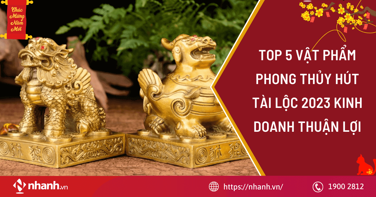 Top 5 vật phẩm phong thủy hút tài lộc 2025 kinh doanh thuận lợi