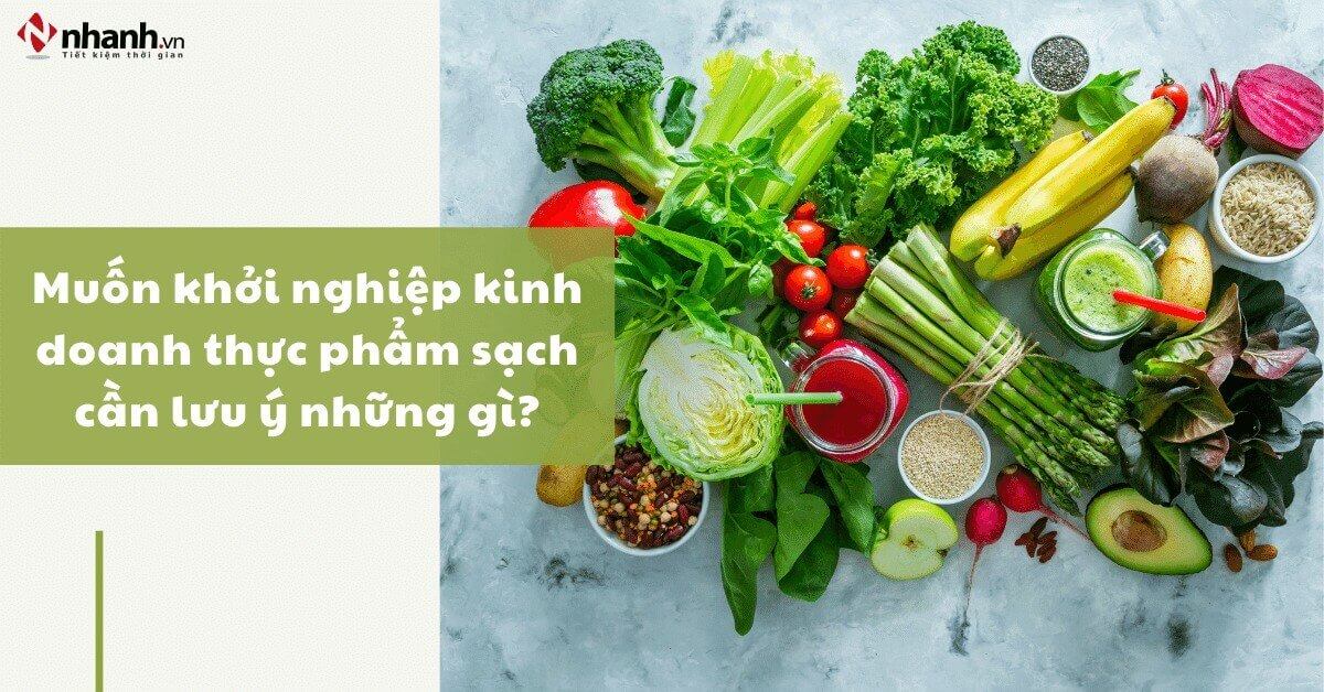 Muốn khởi nghiệp kinh doanh thực phẩm sạch cần lưu ý những gì?