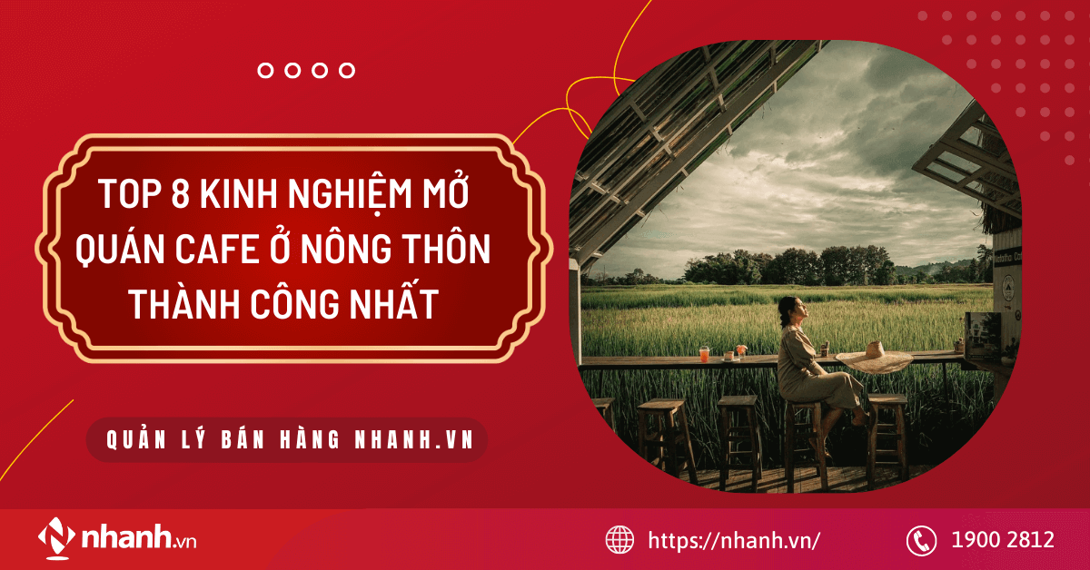 TOP 8 kinh nghiệm mở quán cafe ở nông thôn THÀNH CÔNG NHẤT