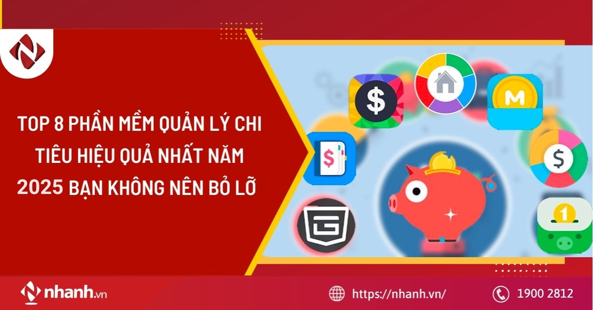 Top 8 phần mềm quản lý chi tiêu hiệu quả nhất năm 2025 bạn không nên bỏ lỡ