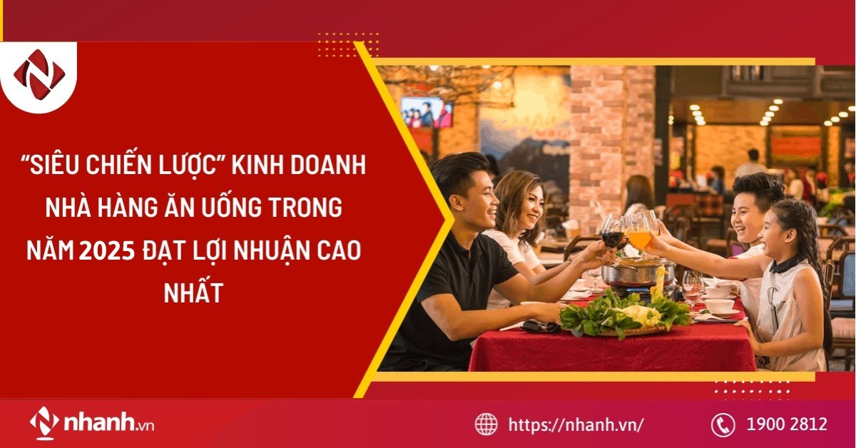 “Siêu chiến lược” kinh doanh nhà hàng ăn uống trong năm 2025 đạt lợi nhuận cao nhất