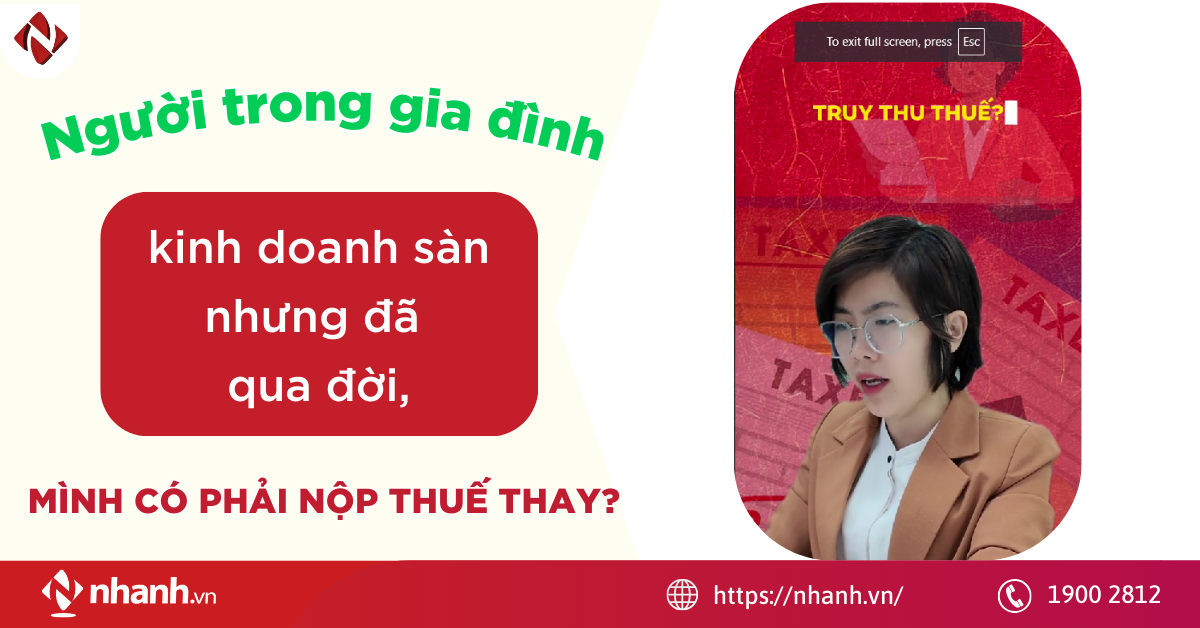 Người trong gia đình kinh doanh sàn nhưng đã qua đời, mình có phải nộp thuế thay?