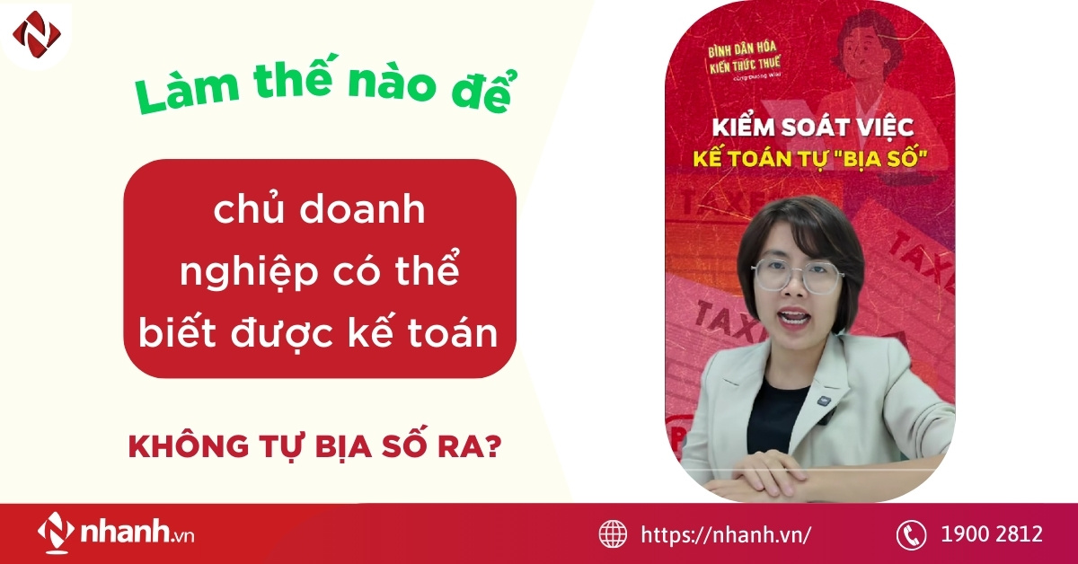 Làm thế nào để chủ doanh nghiệp có thể biết được kế toán không tự bịa số ra?