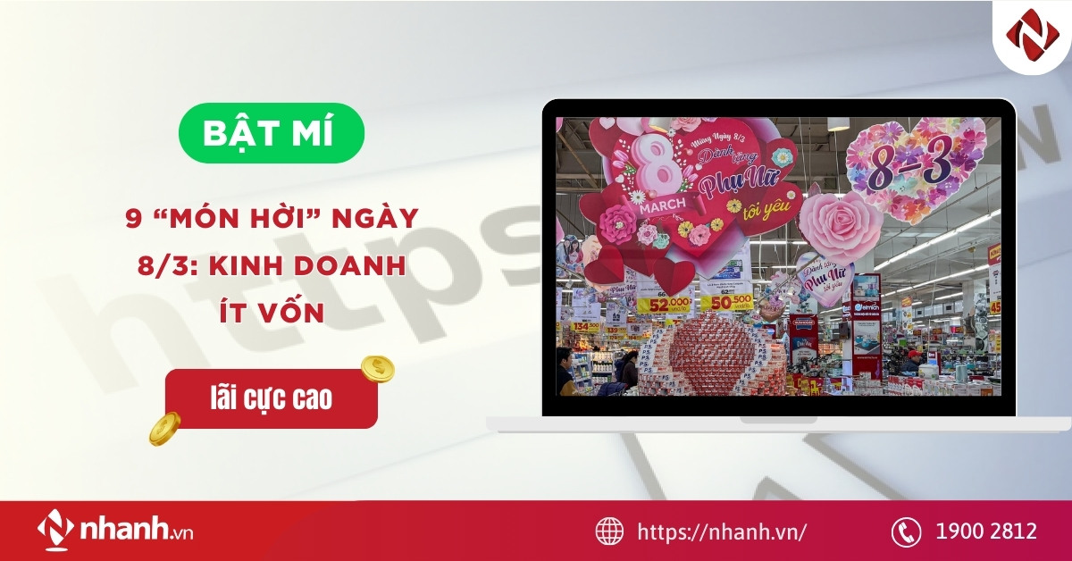 Bật mí 9 “món hời” ngày 8/3: Kinh doanh ít vốn, lãi cực cao