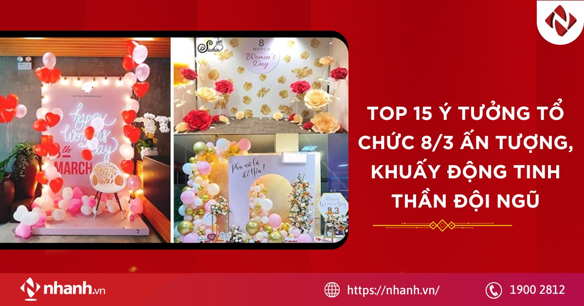 TOP 15 ý tưởng tổ chức 8/3 ấn tượng, khuấy động tinh thần đội ngũ