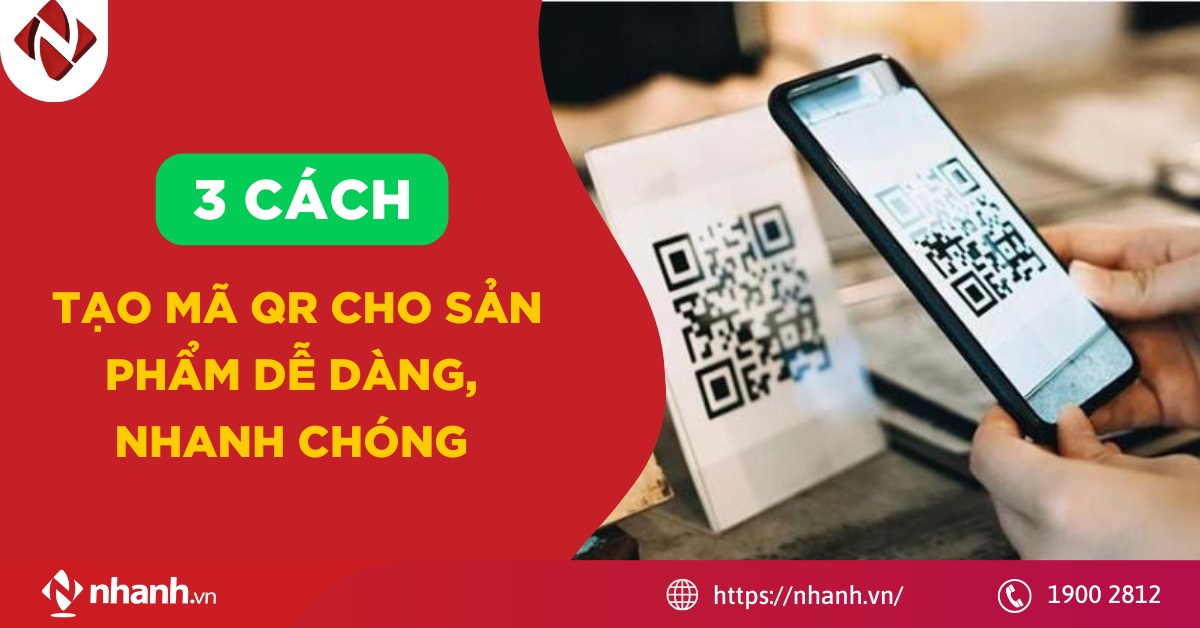 3 cách tạo mã QR cho sản phẩm dễ dàng, nhanh chóng