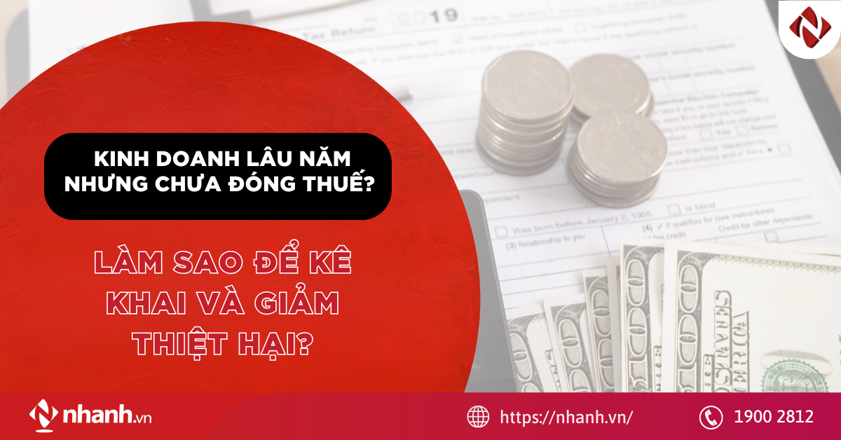 Cách kê khai thuế cho người kinh doanh lâu năm chưa đóng thuế