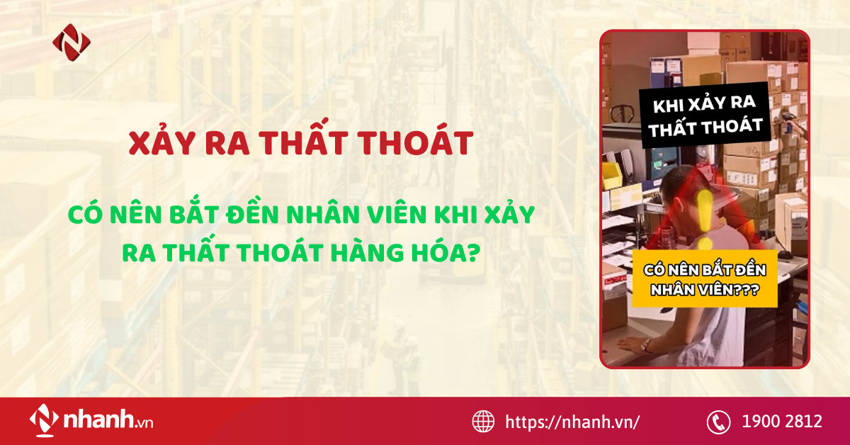 Có nên bắt đền nhân viên khi xảy ra thất thoát hàng hóa?