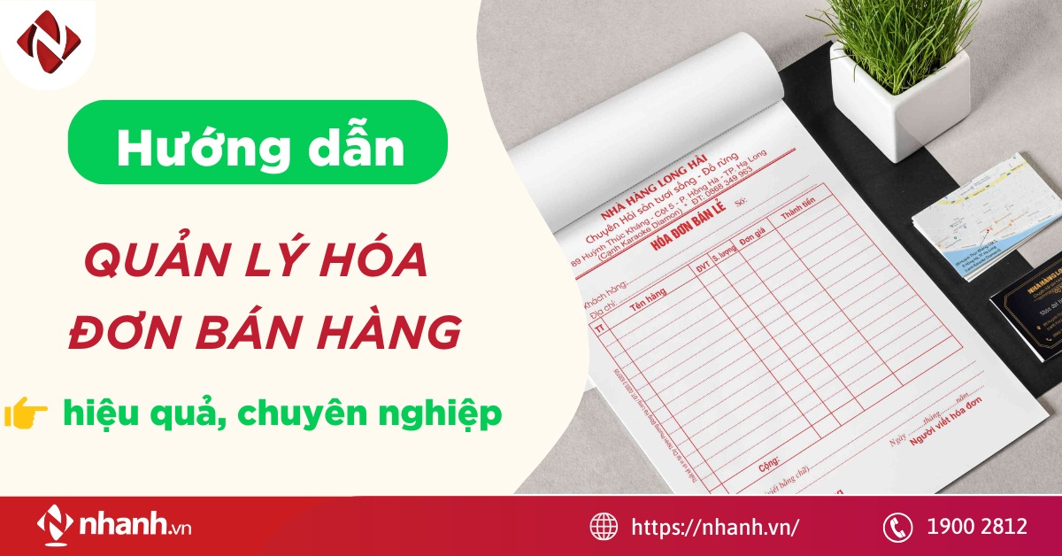 Hướng dẫn quản lý hóa đơn bán hàng hiệu quả, chuyên nghiệp