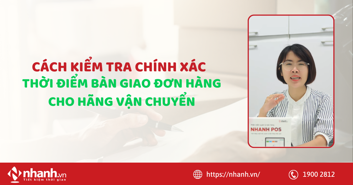 Cách kiểm tra chính xác thời điểm bàn giao đơn hàng cho hãng vận chuyển