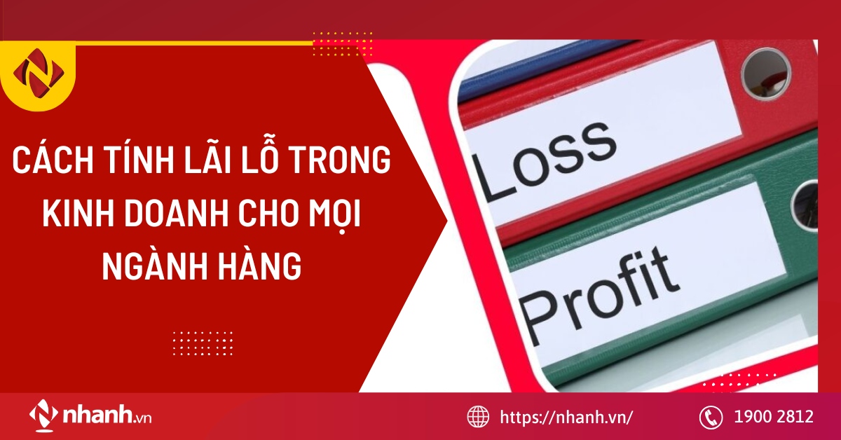 Cách tính lãi lỗ trong kinh doanh cho mọi ngành hàng