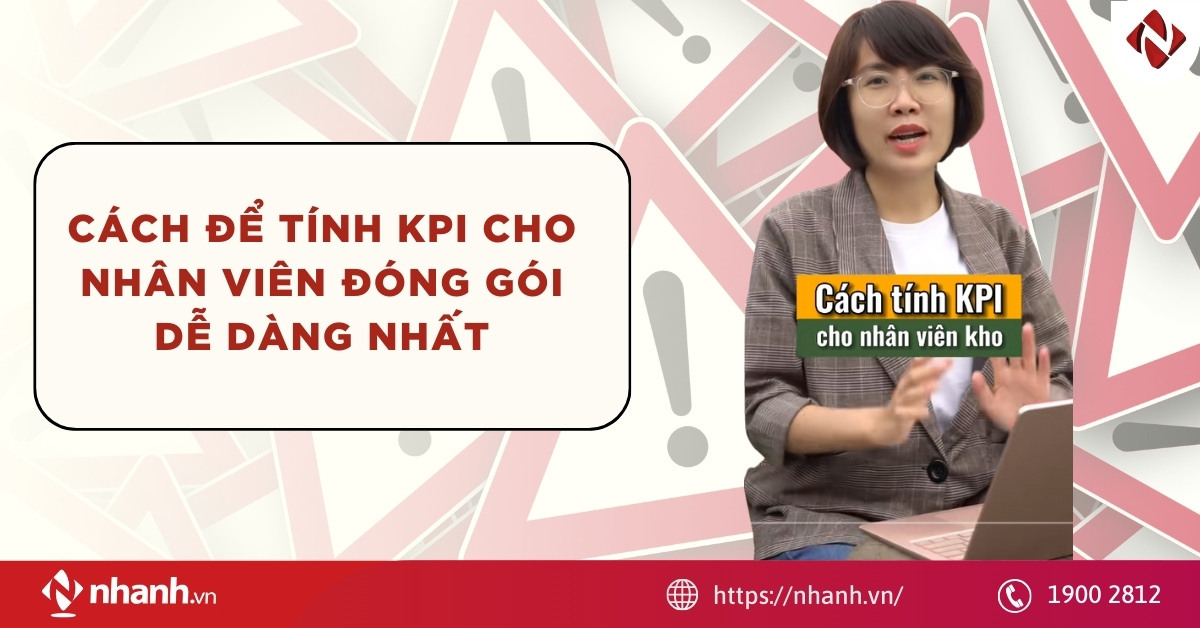 Cách để tính KPI cho nhân viên đóng gói dễ dàng nhất