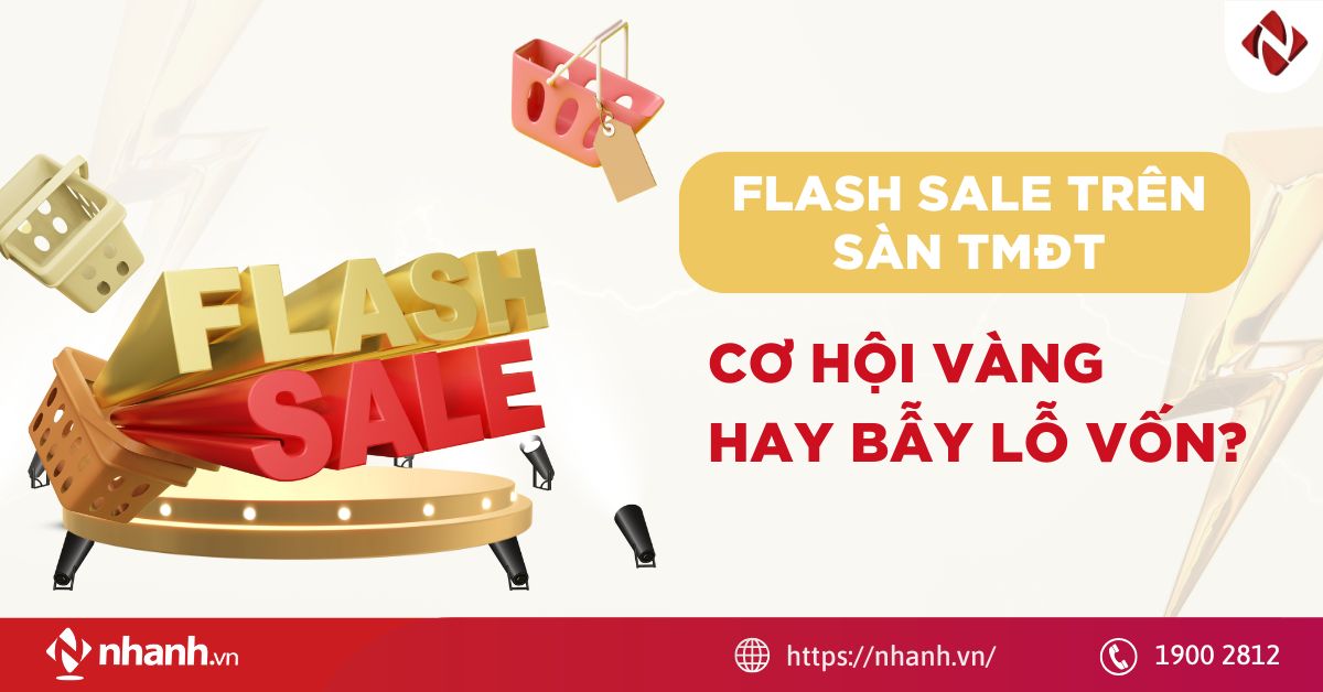 Flash Sale trên sàn TMĐT – Cơ hội vàng hay bẫy lỗ vốn?