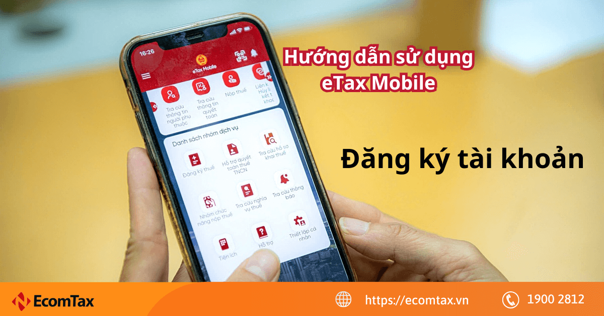 Cách đăng ký tài khoản trên ứng dụng eTax mobile
