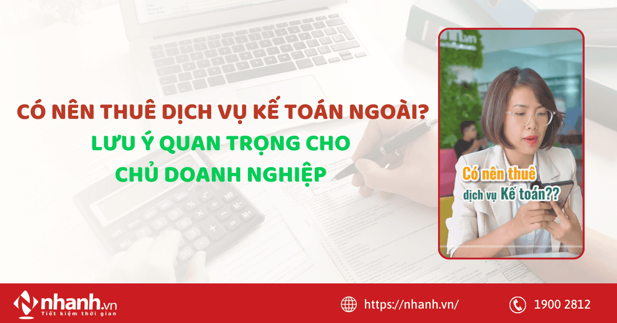 Có nên thuê dịch vụ kế toán ngoài? Lưu ý quan trọng cho chủ doanh nghiệp