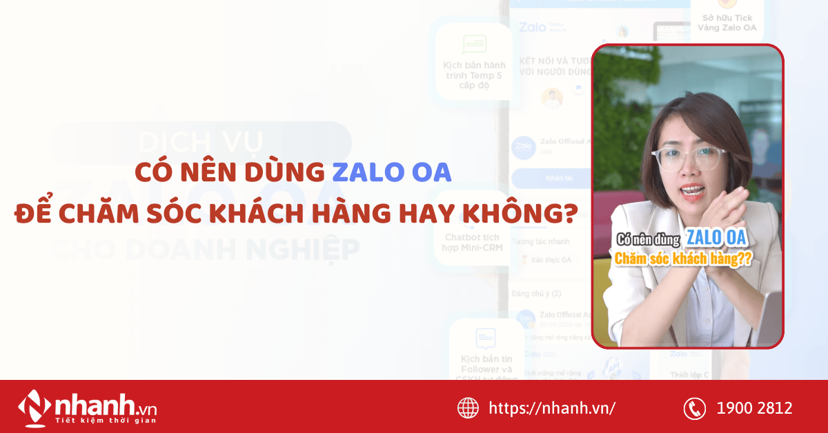 Có nên dùng Zalo OA để chăm sóc khách hàng hay không?