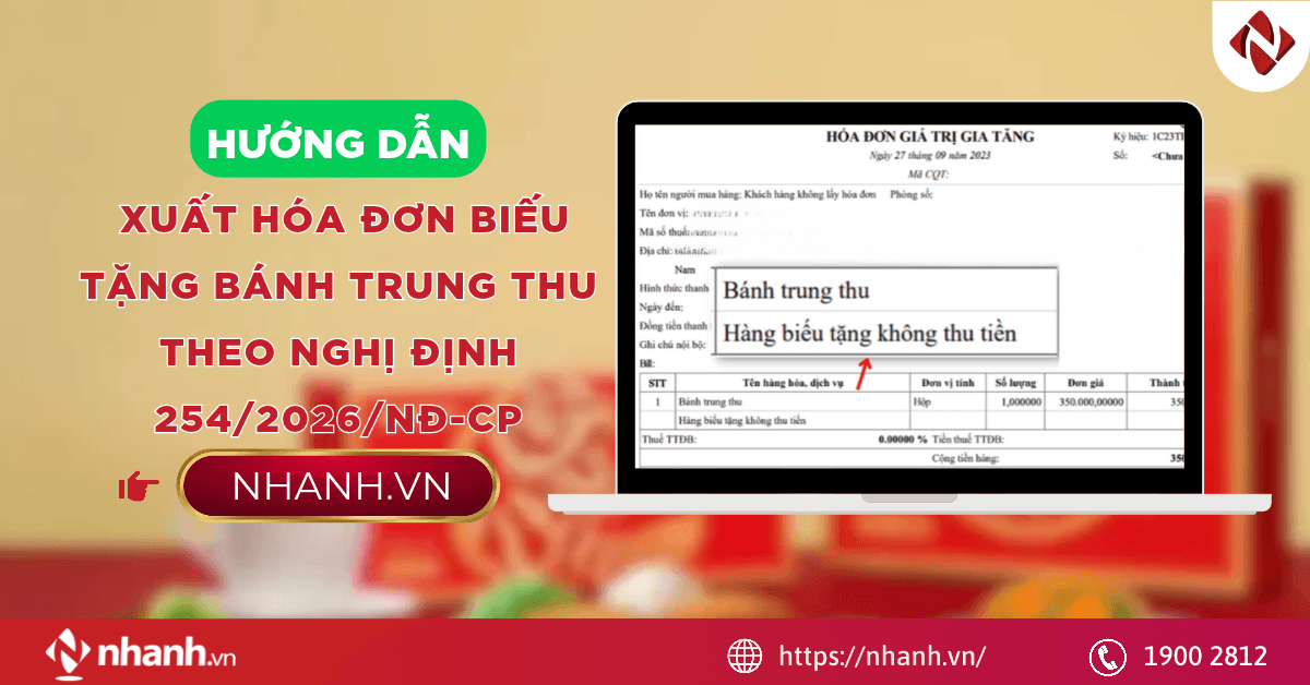 Hướng dẫn xuất hóa đơn biếu tặng bánh Trung thu theo Nghị định 254/2026/NĐ-CP