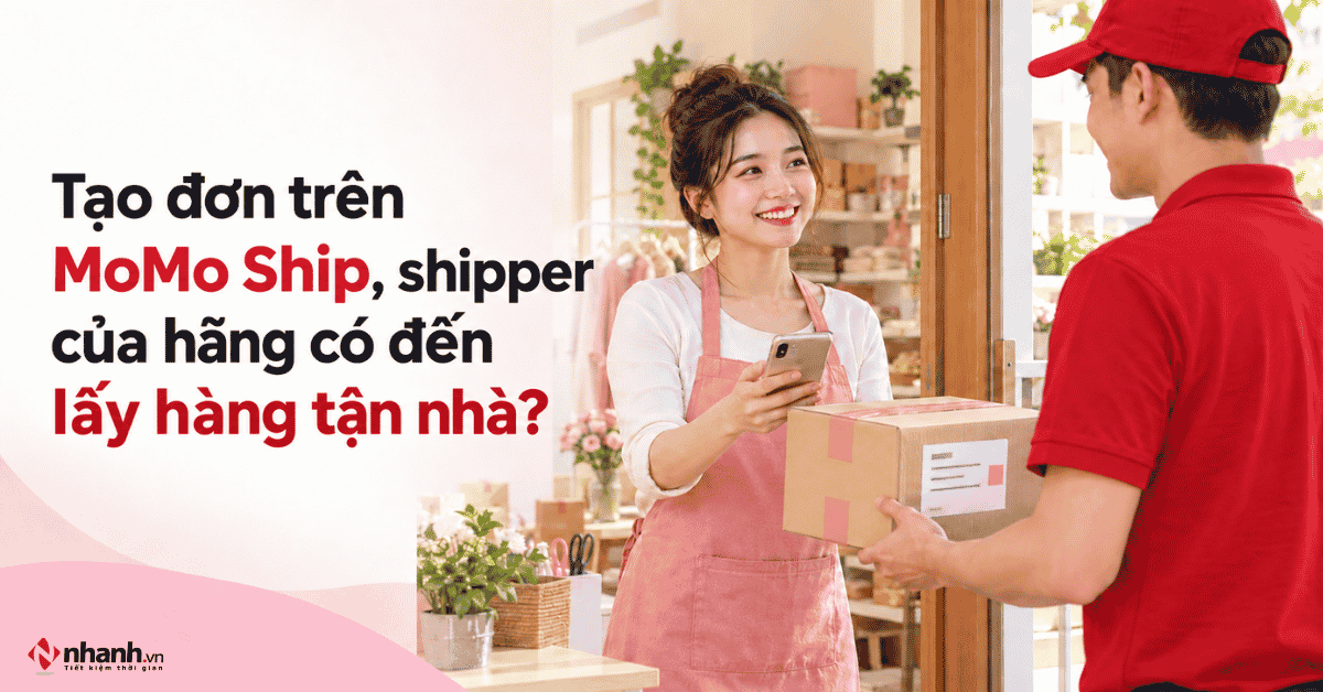 Tạo đơn trên MoMo Ship, shipper của hãng có đến lấy hàng tận nhà?