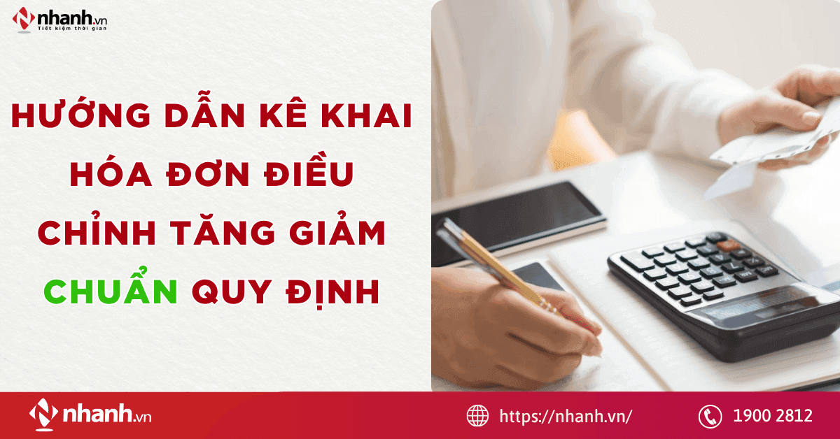 Hướng dẫn kê khai hóa đơn điều chỉnh tăng giảm CHUẨN quy định